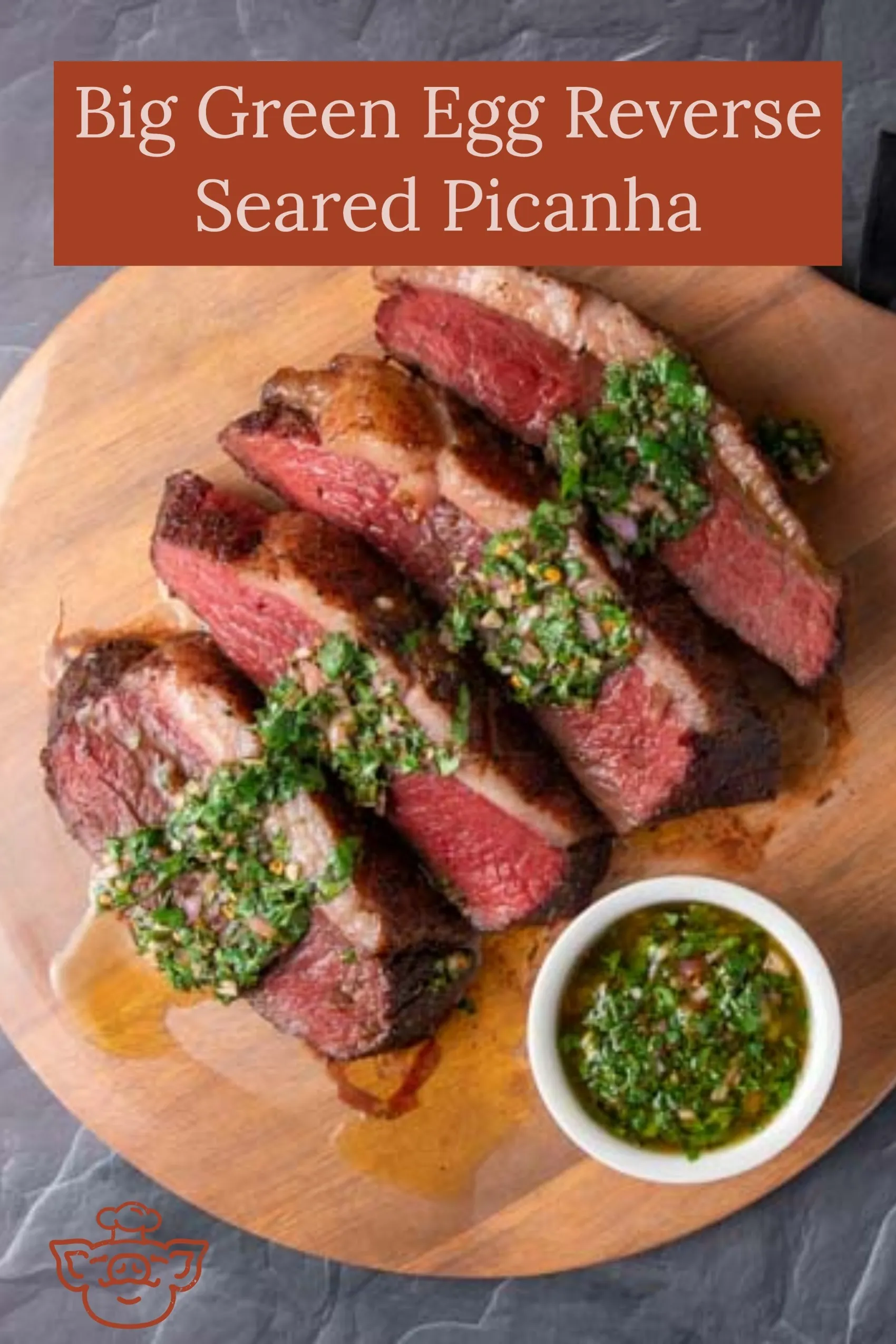 Big Green Egg Reverse Seared Picanha